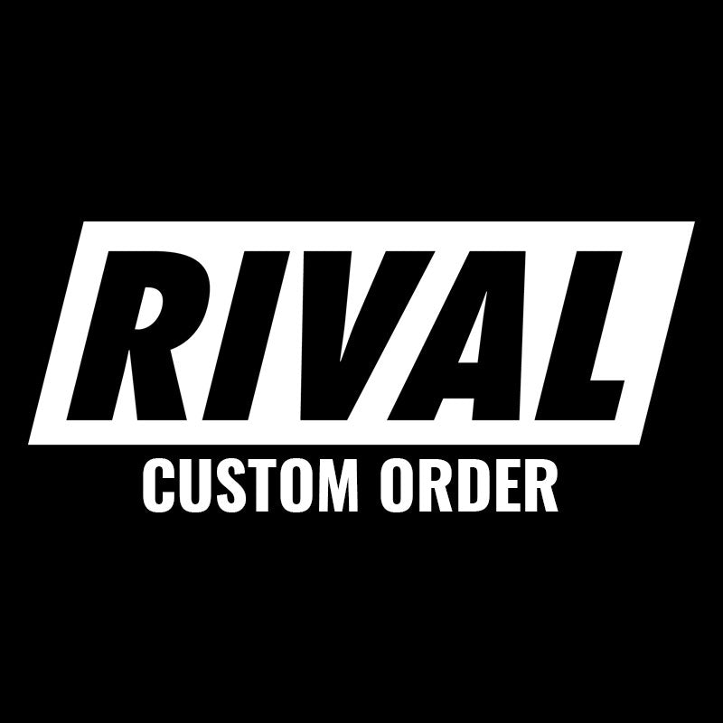 Rival Performance Custom Order